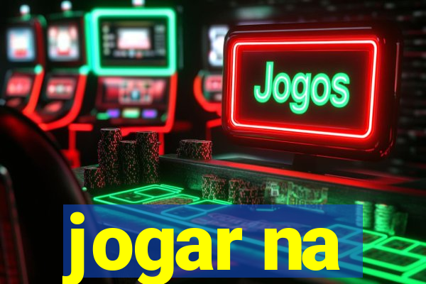 jogar na